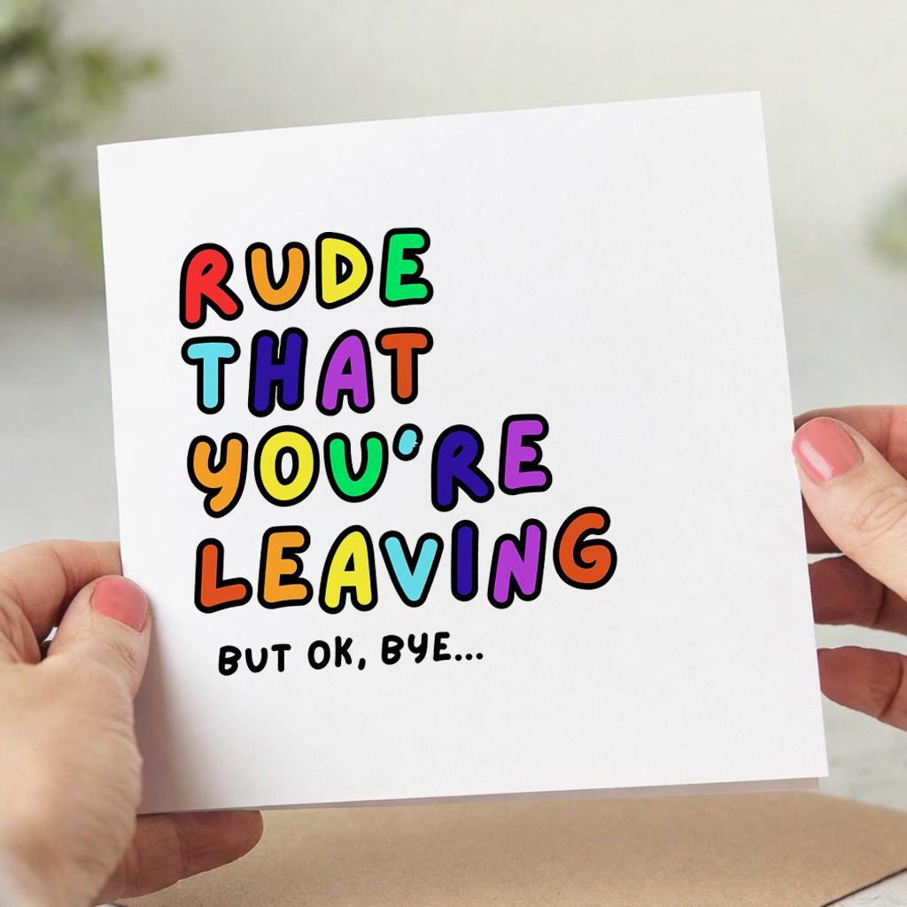 Rude That Your Leaving Card
